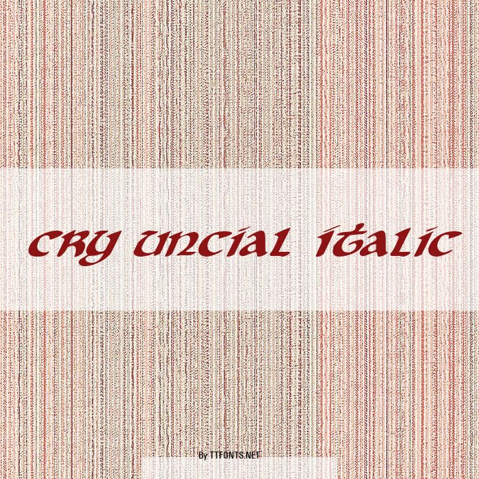 Cry Uncial Italic example